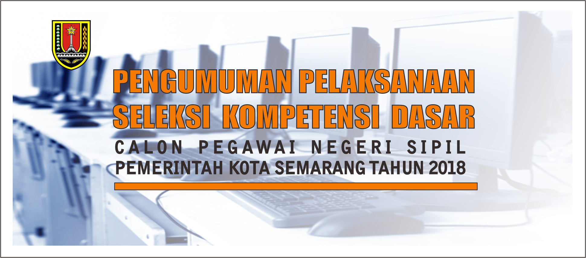 Pengumuman Revisi Pelaksanaan Seleksi Kompetensi Dasar CPNS Pemkot Semarang Tahun 2018