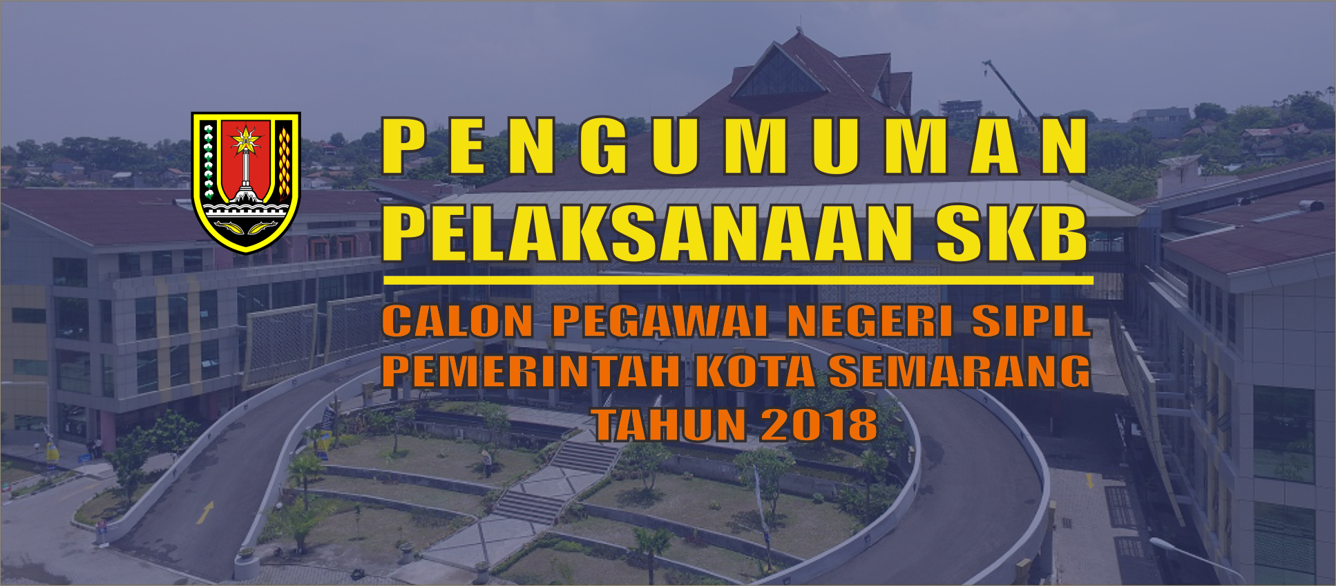 Pengumuman Pelaksanaan Seleksi Kompetensi Bidang CPNS Pemerintah Kota Semarang Tahun 2018