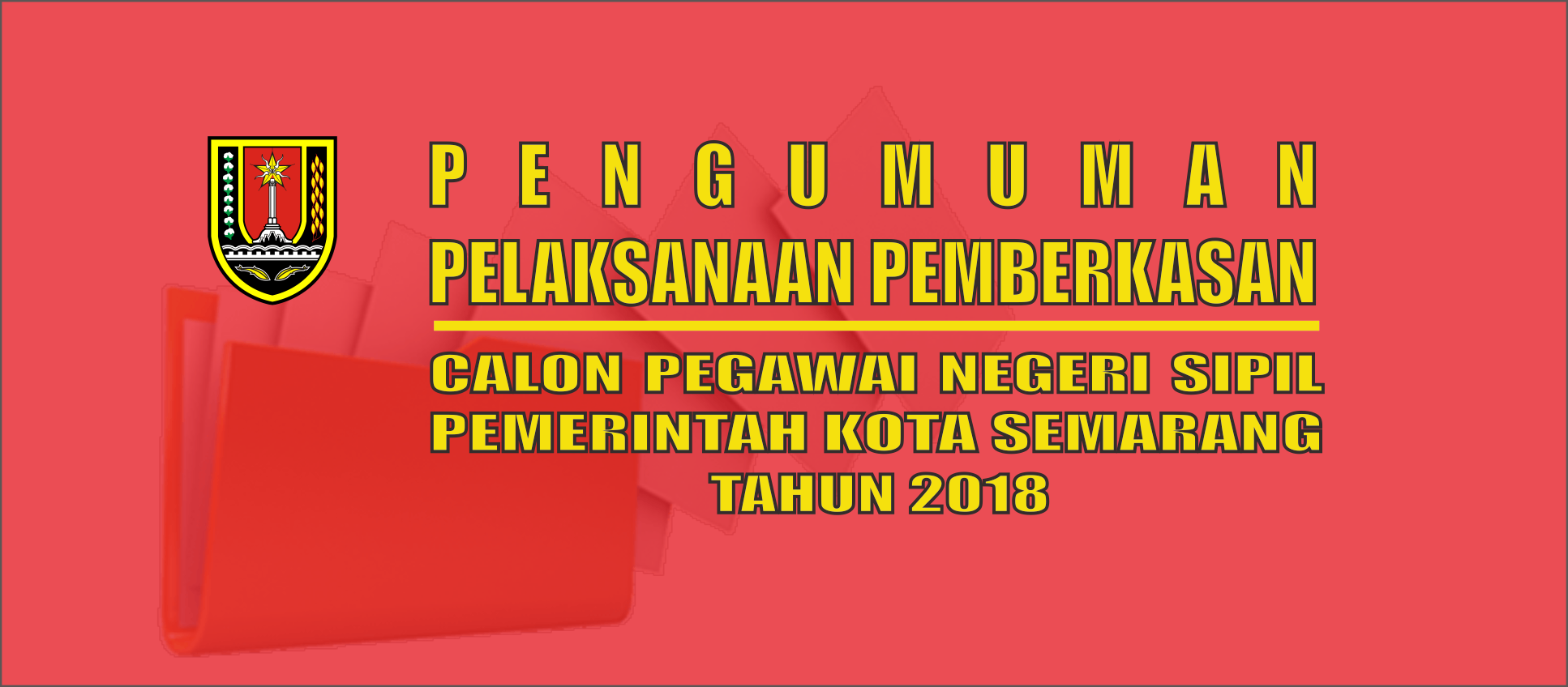 Pengumuman Pelaksanaan Pemberkasan CPNS Pemkot Semarang Tahun 2018