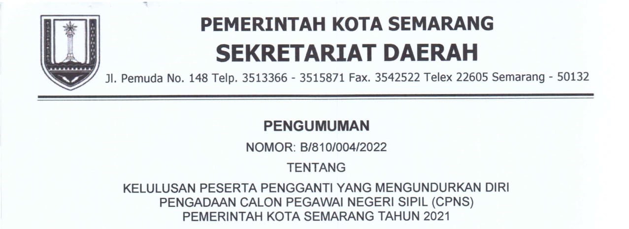Pengumuman Kelulusan Peserta Pengganti Yang Mengundurkan Diri Pengadaan Calon Pegawai Negeri Sipil (CPNS) Pemerintah Kota Semarang Tahun 2021