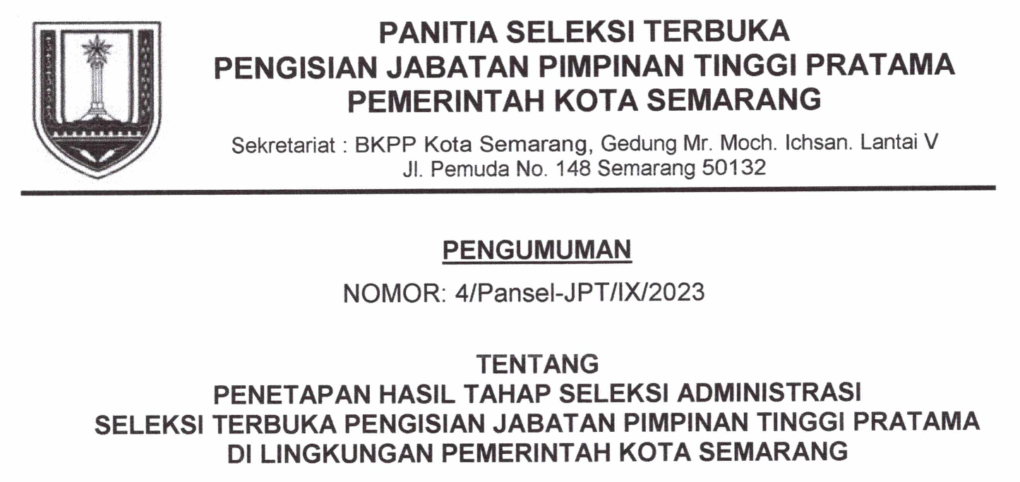 PENGUMUMAN PENETAPAN HASIL TAHAP SELEKSI ADMINISTRASI SELEKSI TERBUKA PENGISIAN JABATAN PIMPINAN TINGGI PRATAMA DI LINGKUNGAN PEMERINTAH KOTA SEMARANG TAHUN 2023
