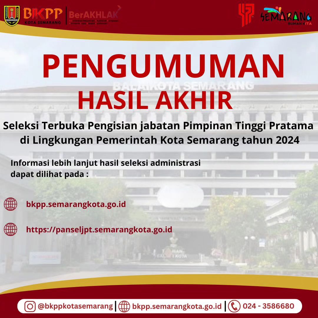 Hasil Akhir Seleksi Terbuka Pengisian Jabatan Pimpinan Tinggi Pratama di Lingkungan Pemerintah Kota Semarang Tahun 2024