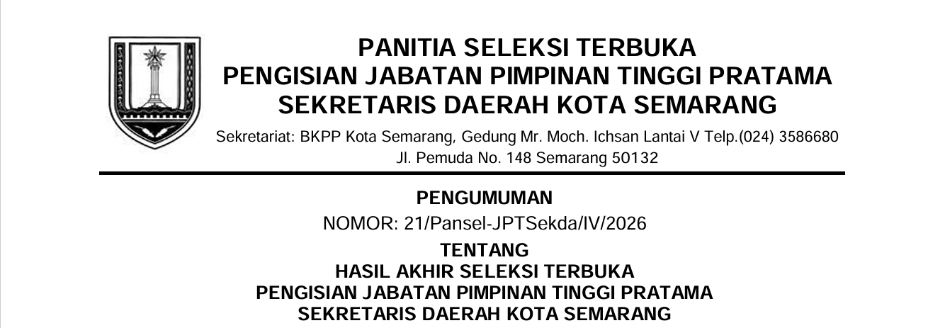 Pengumuman Hasil Akhir Seleksi Terbuka Pengisian Jabatan Pimpinan Tinggi Pratama Sekretaris Daerah Kota Semarang
